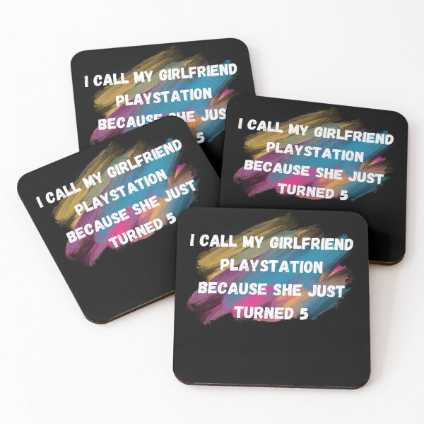 Item preview, I call my girlfriend playstation because she just turned 5 designed and sold by DFL-store.