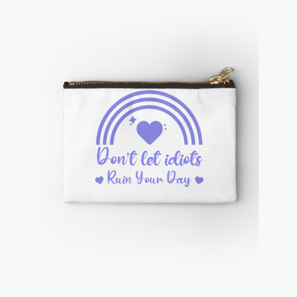 Item preview, Don't let idiots ruin your day designed and sold by justu-.