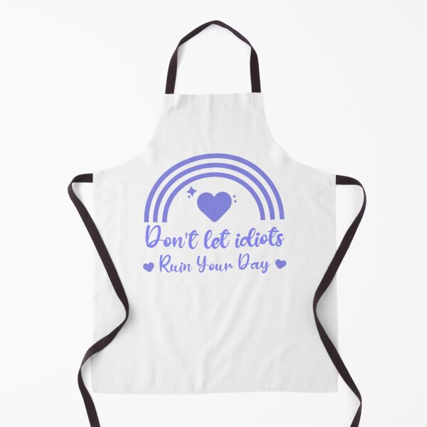 Item preview, Don't let idiots ruin your day designed and sold by justu-.