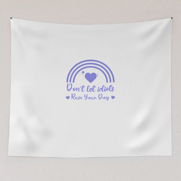 Item preview, Don't let idiots ruin your day designed and sold by justu-.