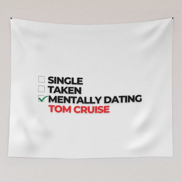 Item preview, Mentally Dating Tom Cruise designed and sold by Itsheartshop.
