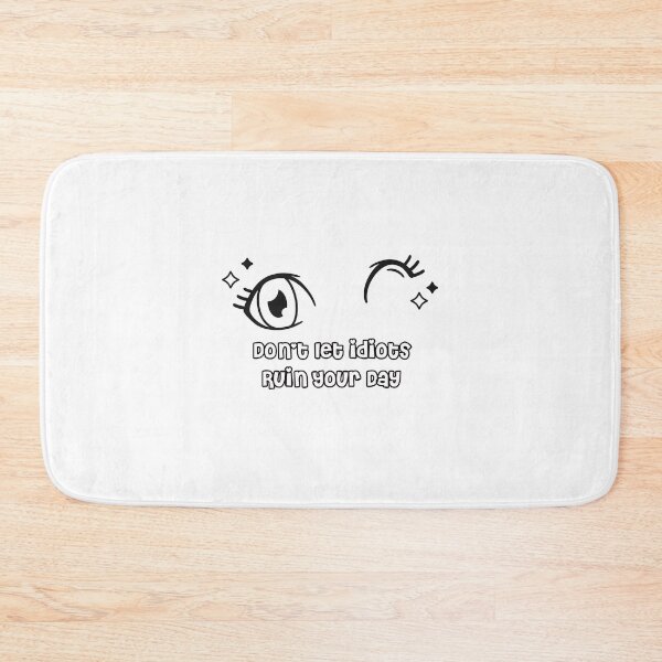 Item preview, Don't let idiots ruin your day designed and sold by justu-.