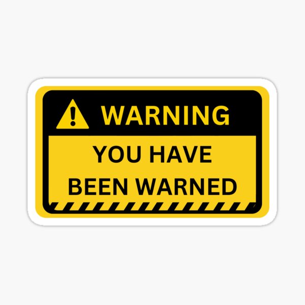 Pegatina «advertencia que ha sido advertido» de nikolaiart Redbubble