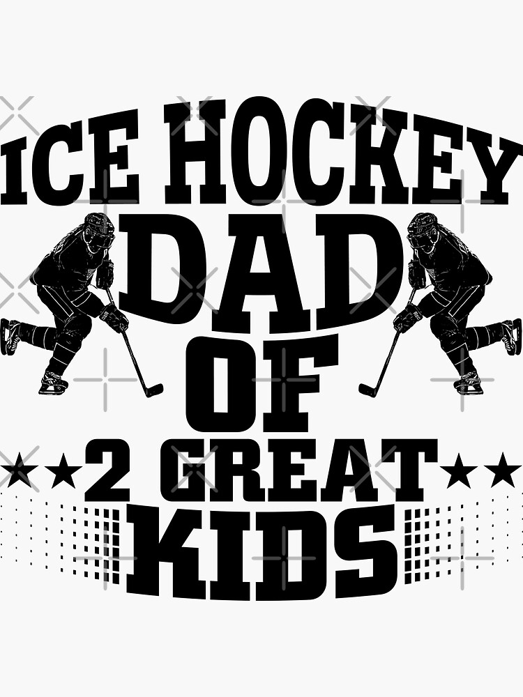 "Ice Hockey Dad of 2 Great Kids Hockey Daddy Father's Day" Sticker for Sale by rifatart Redbubble