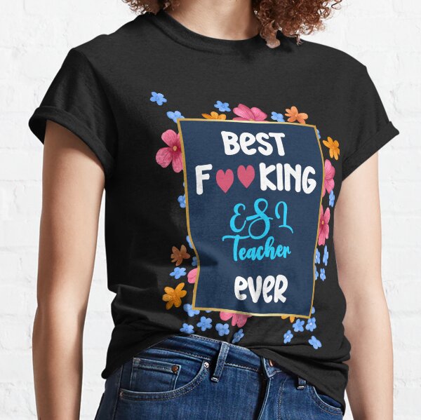ESL Teacher Best ever Classic T-Shirt