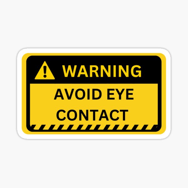 warning-avoid-eye-contact-sticker-for-sale-by-nikolaiart-redbubble