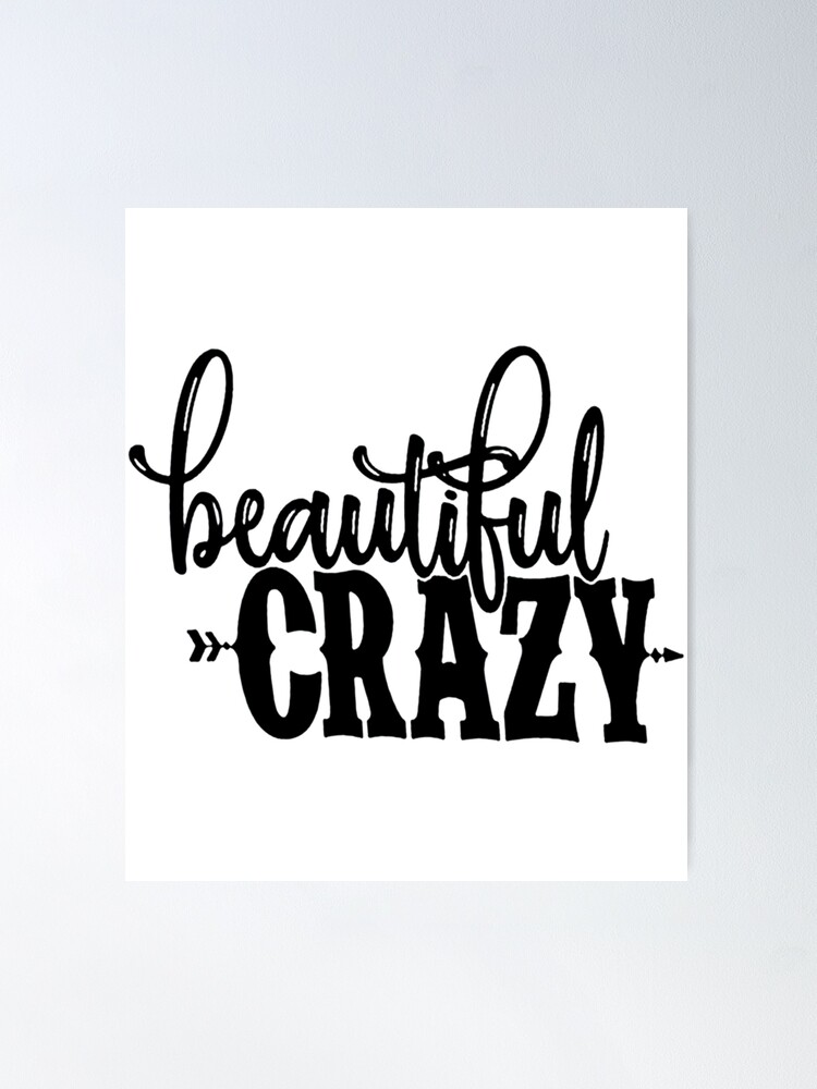 Beautiful crazy song lyrics  Poster for Sale by GranolaLifex