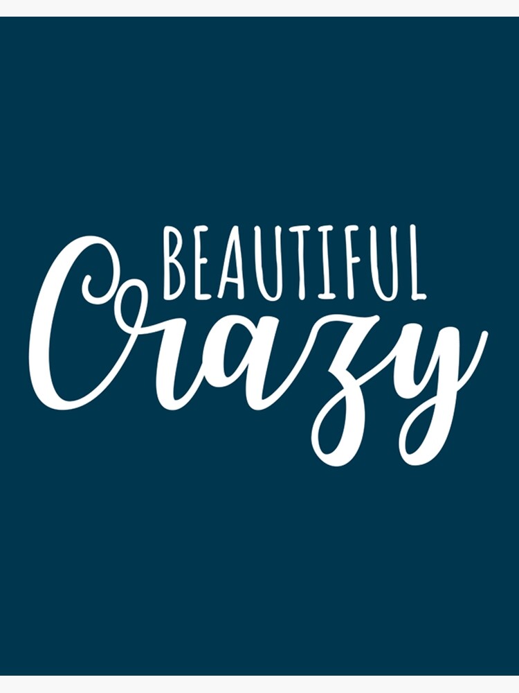 Beautiful crazy song lyrics  Poster for Sale by GranolaLifex