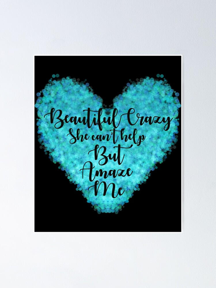 Beautiful Crazy Lyrics  Poster for Sale by HustleandHavens