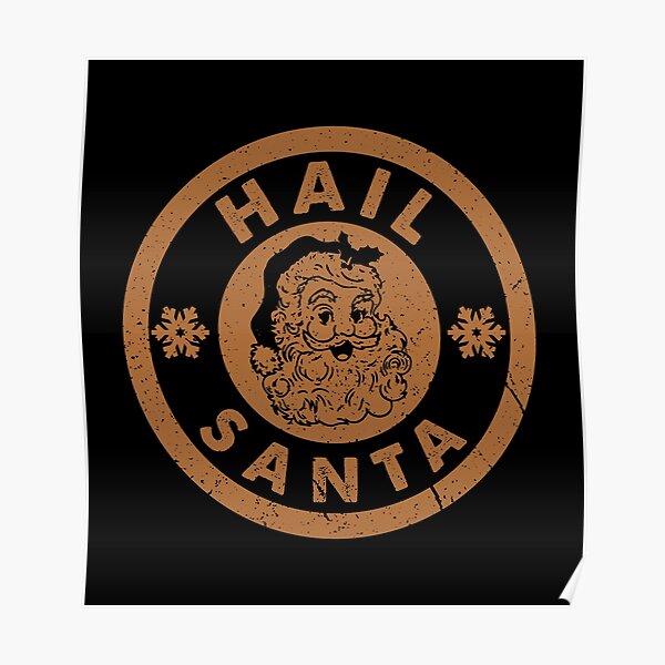 Hail Santa Vintage Dark Gold Text Poster For Sale By James Apinardo Redbubble 8181