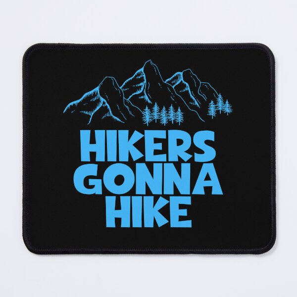 Item preview, Hikers Gonna Hike designed and sold by JourneyCreative.