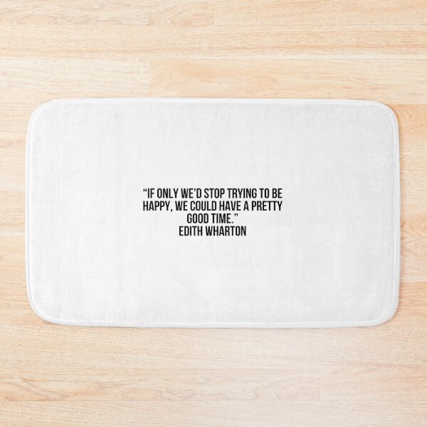 Item preview, “If only we'd stop trying to be happy, we could have a pretty good time.”- Edith Wharton designed and sold by LiteraryQuotes.