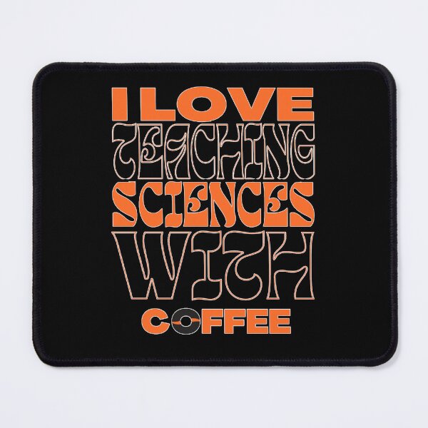 Item preview, I Love Teaching Sciences With Coffee designed and sold by fawzimorsy.