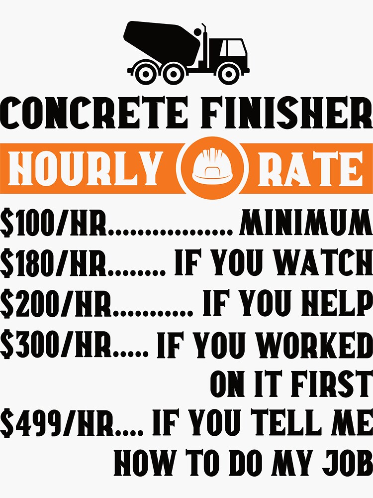 "Concrete Finisher Hourly Rate Gift Funny Concrete Worker" Sticker for