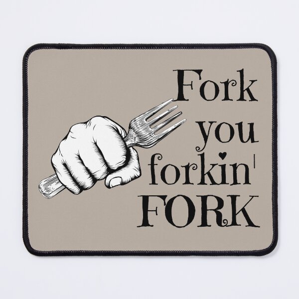 Item preview, Fork You Forkin' Fork designed and sold by timotimdesigns.