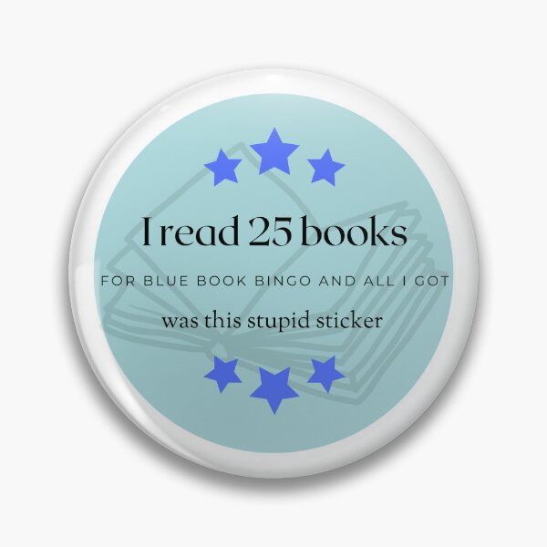 Item preview, I Read 25 Books and All I Got Was This Stupid Sticker (Blue) designed and sold by TheBookRealm.