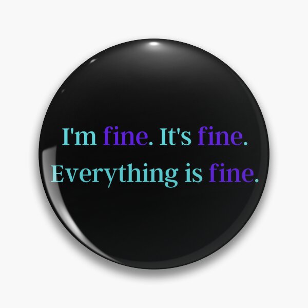Item preview, I'm fine. It's fine. Everything is fine. designed and sold by TrendingVibes.