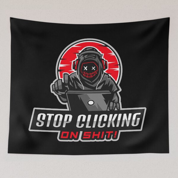 Item preview, Stop Clicking on Shit - Tech Humor - Red V2 designed and sold by clubtee.