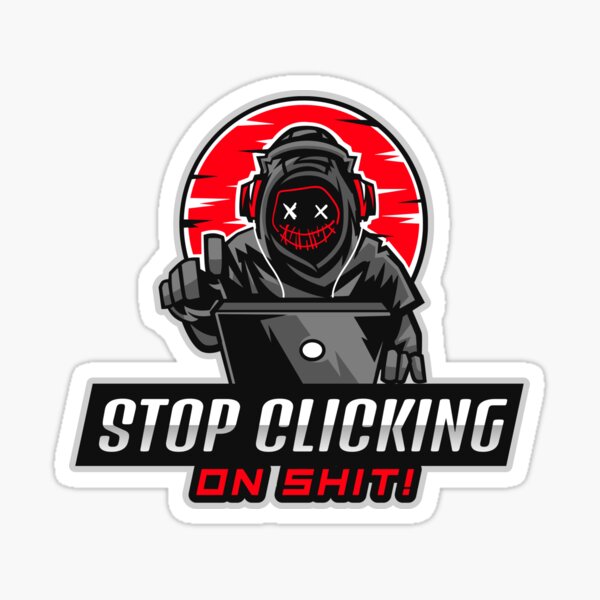 Item preview, Stop Clicking on Shit - Tech Humor - Red V2 designed and sold by clubtee.