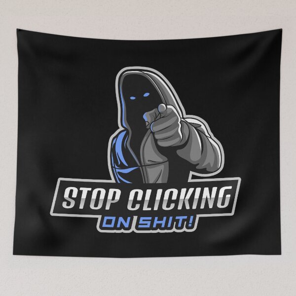 Item preview, Stop Clicking on Shit - Tech Humor - Blue  designed and sold by clubtee.
