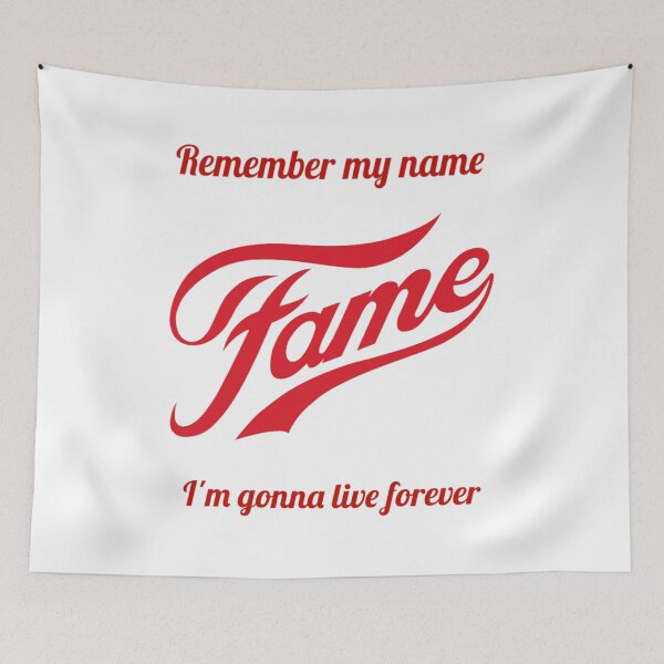 Item preview, Fame! Remember my name, I'm gonna live forever designed and sold by Frame-n-Play.