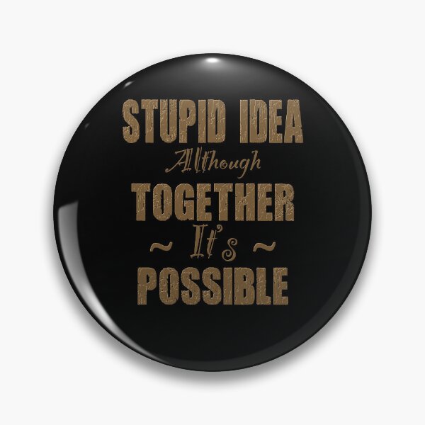 Item preview, Stupid idea although gold  designed and sold by TipTopTapo.