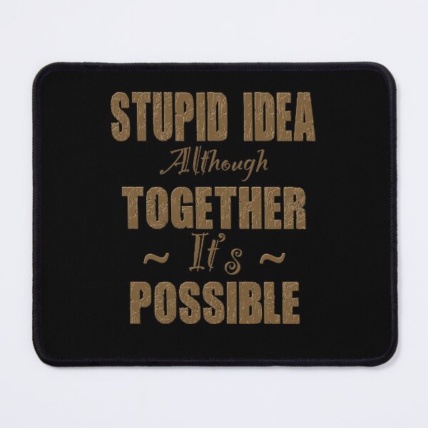 Item preview, Stupid idea although gold  designed and sold by TipTopTapo.