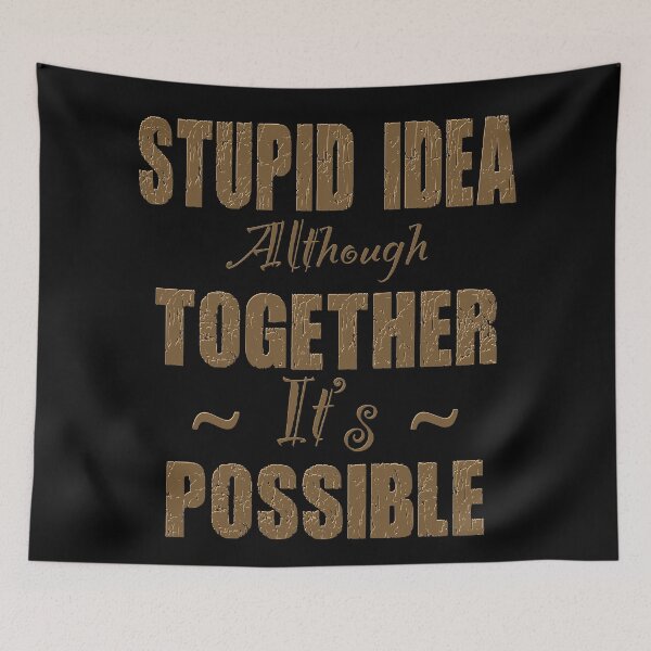 Item preview, Stupid idea although gold  designed and sold by TipTopTapo.