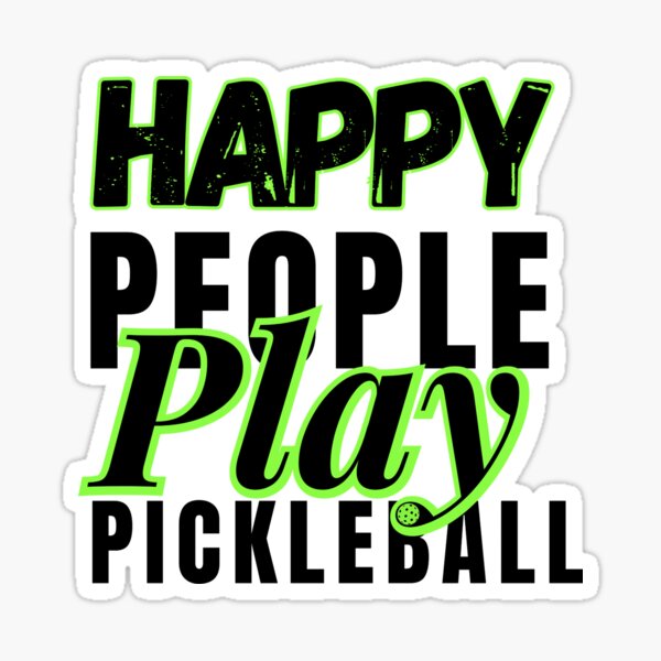 Item preview, HAPPY PEOPLE ALWAYS PLAY PICKLEBALL,FUNNY PICKLEBALL QUOTE FOR PICKLEBALL LOVERS, HAPPY PEOPLE PLAY PICKLEBALL  designed and sold by Reddiamond3 ⭐⭐⭐⭐⭐.