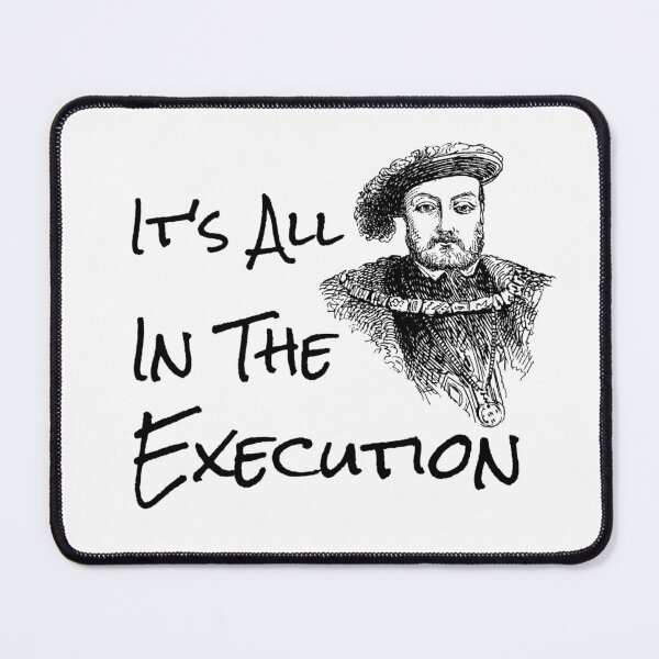 Item preview, It’s All in the Execution British History King Henry VIII  designed and sold by The Junto Shop.