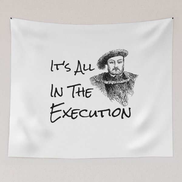 Item preview, It’s All in the Execution British History King Henry VIII  designed and sold by The Junto Shop.