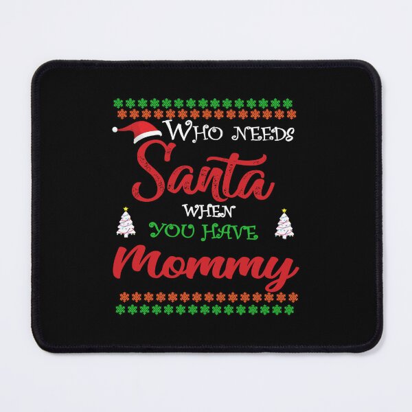 Item preview, Who needs Santa When You Have Mommy designed and sold by diixtarshop.