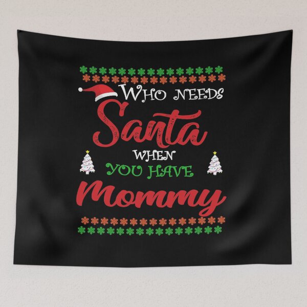 Item preview, Who needs Santa When You Have Mommy designed and sold by diixtarshop.