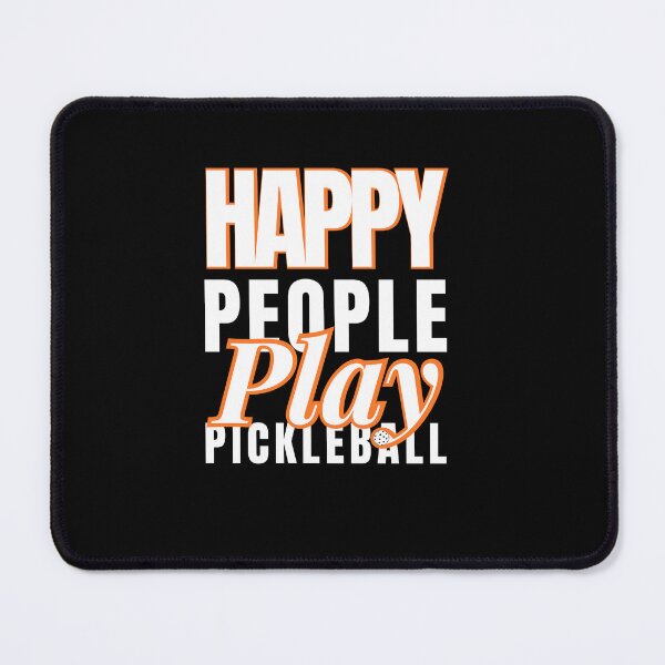 Item preview, HAPPY PEOPLE ALWAYS PLAY PICKLEBALL,FUNNY PICKLEBALL QUOTE FOR PICKLEBALL LOVERS, HAPPY PEOPLE PLAY PICKLEBALL designed and sold by Reddiamond3 ⭐⭐⭐⭐⭐.