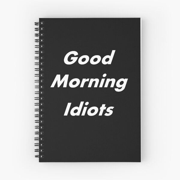 Item preview, Good morning idiots  designed and sold by Natsukittyart.