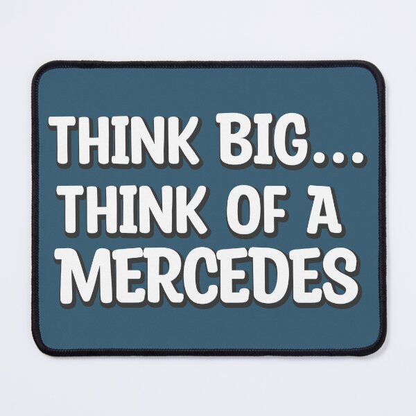Item preview, Think Big Think Of A Mercedes designed and sold by DesignDate.