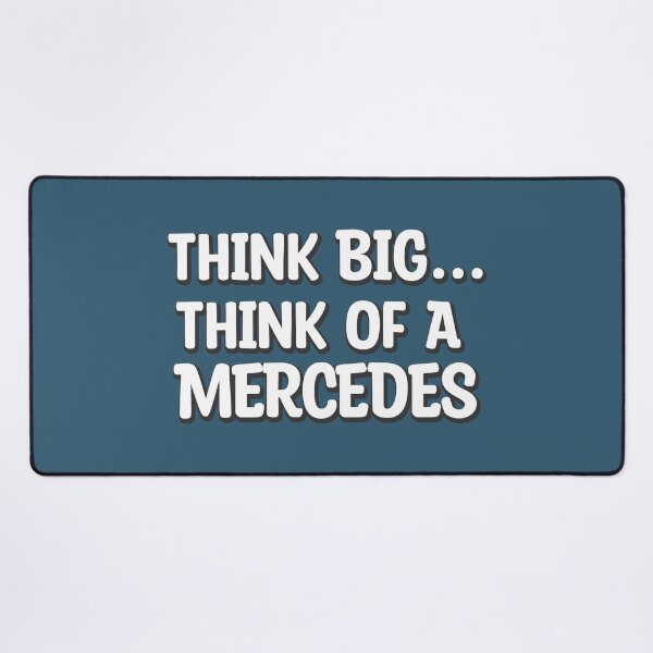 Item preview, Think Big Think Of A Mercedes designed and sold by DesignDate.