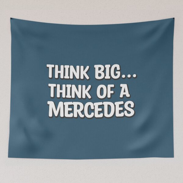 Item preview, Think Big Think Of A Mercedes designed and sold by DesignDate.