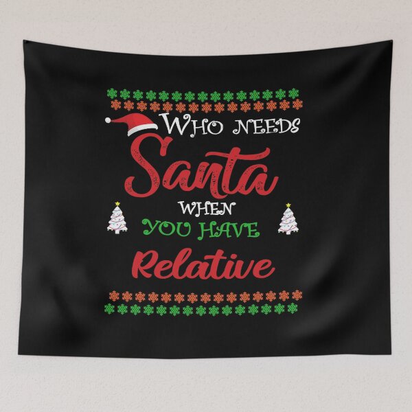 Item preview, Who needs Santa When You Have Relative designed and sold by diixtarshop.