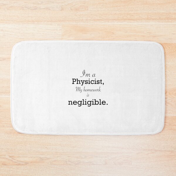 Item preview, Copy of I’m a physicist, my homework is negligible. designed and sold by The Mor Sisters    Tzurit & Carmel.