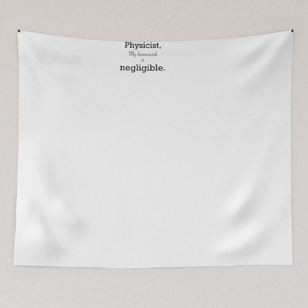 Item preview, Copy of I’m a physicist, my homework is negligible. designed and sold by The Mor Sisters    Tzurit & Carmel.