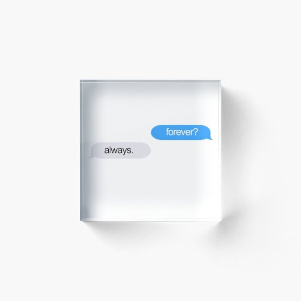 Forever and Always Texts Acrylic Block