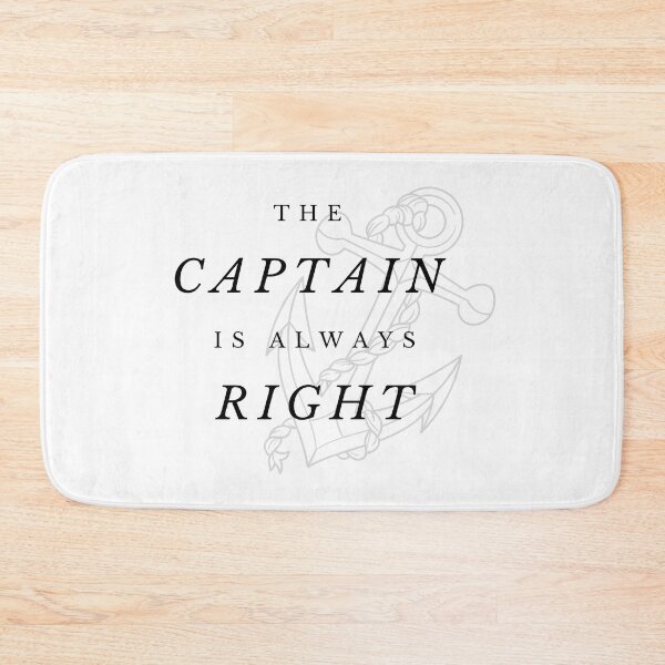 Item preview, The captain is always right - Anchor- Funny sailor  designed and sold by shanesil.