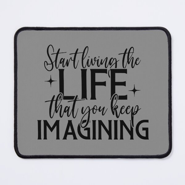 Item preview, start living the life that you keep imagining  designed and sold by NAZIMNADIR.