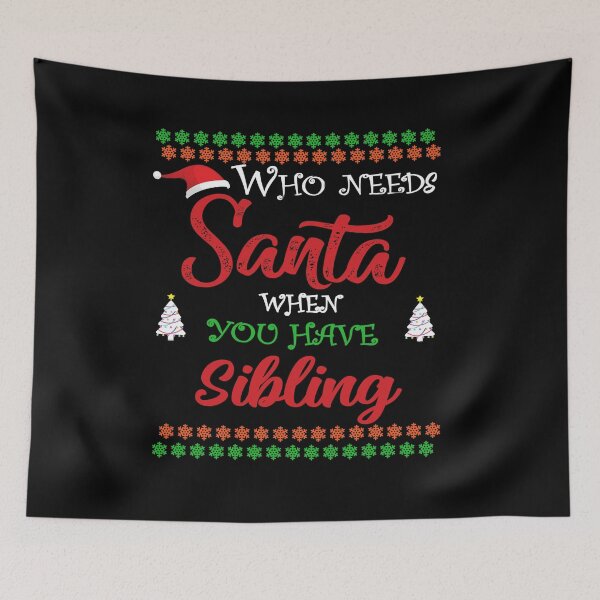Item preview, Who needs Santa When You Have sibling designed and sold by diixtarshop.
