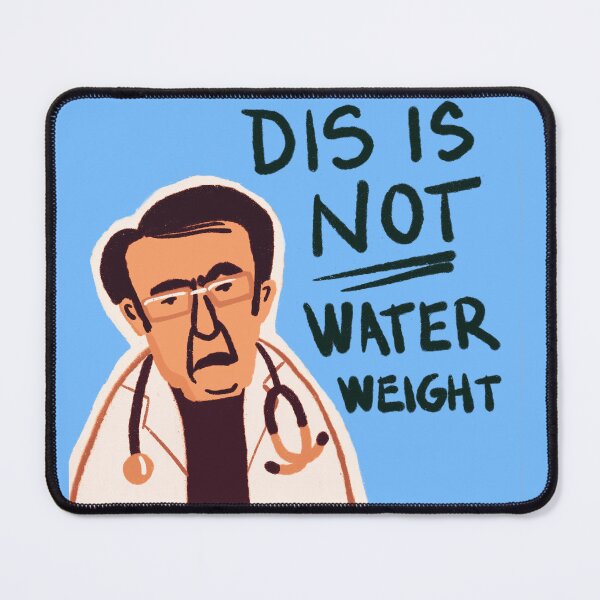 Item preview, Dr. Now from My 600-lb Life: Dis is not water weight designed and sold by shi-RLY.