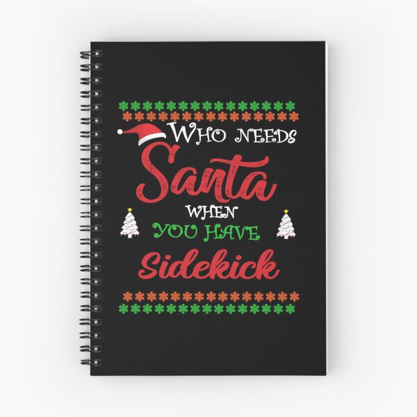 Item preview, Who needs Santa When You Have sidekick designed and sold by diixtarshop.