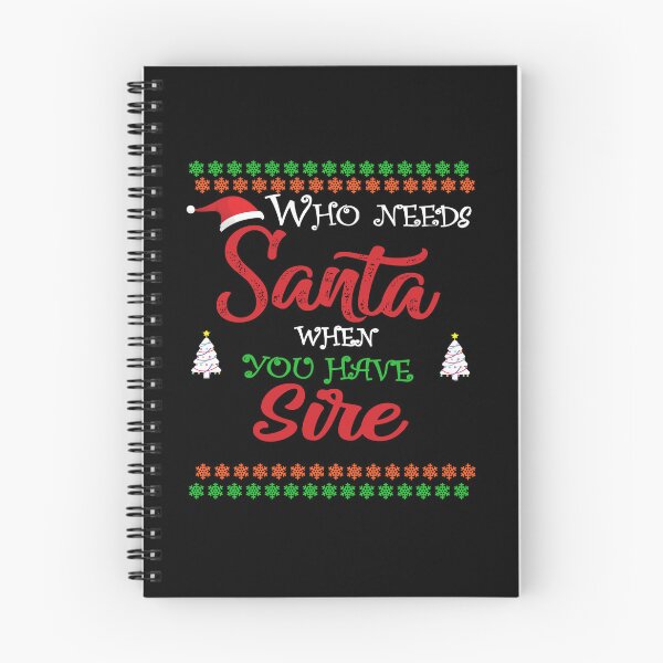 Item preview, Who needs Santa When You Have Sire designed and sold by diixtarshop.