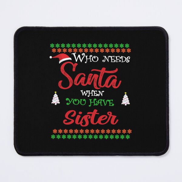 Item preview, Who needs Santa When You Have Sister designed and sold by diixtarshop.