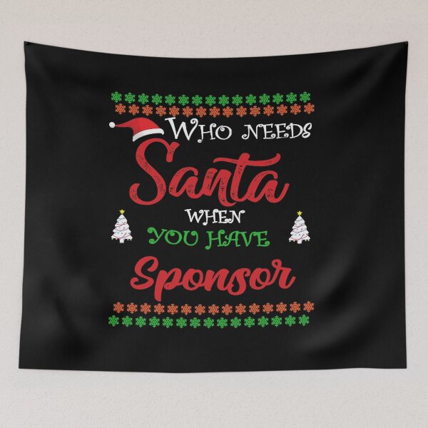 Item preview, Who needs Santa When You Have Sponsor designed and sold by diixtarshop.